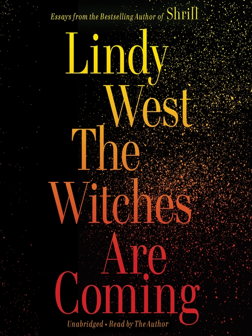 Title details for The Witches are Coming by Lindy West - Wait list